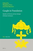Caught in Translation: Studies on Versions of Late-Antique Christian Literature