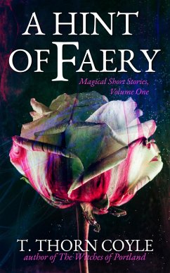 A Hint of Faery (Magical Short Stories, #1) (eBook, ePUB) - Coyle, T. Thorn