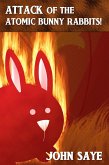 Attack of the Atomic Bunny Rabbits! (eBook, ePUB)