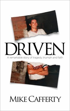 Driven: A Remarkable Story of Tragedy, Triumph and Faith (eBook, ePUB) - Cafferty, Mike