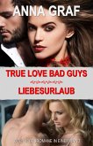True Love Bad Guys + Liebesurlaub (eBook, ePUB) True Love Bad Guys + Liebesurlaub (eBook, ePUB)
