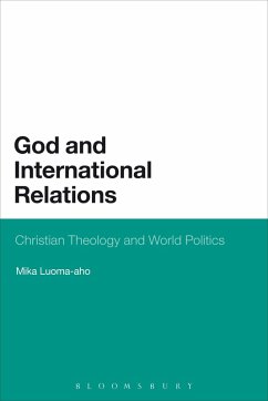 God and International Relations (eBook, ePUB) - Luoma-Aho, Mika God and International Relations (eBook, ePUB) - Luoma-Aho, Mika