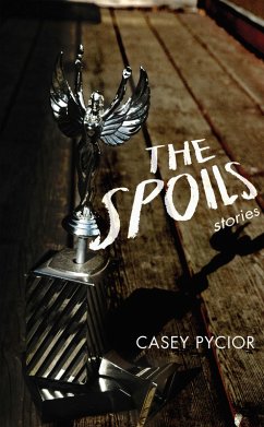 The Spoils (eBook, ePUB) - Pycior, Casey