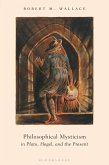 Philosophical Mysticism in Plato, Hegel, and the Present (eBook, ePUB)