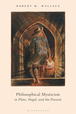 Philosophical Mysticism in Plato, Hegel, and the Present (eBook, ePUB) - Wallace, Robert M.