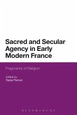 Sacred and Secular Agency in Early Modern France (eBook, ePUB)