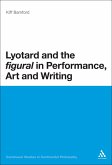 Lyotard and the 'figural' in Performance, Art and Writing (eBook, ePUB)