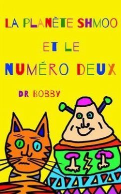 La planète Shmoo et le numéro deux (eBook, ePUB) - Bobby