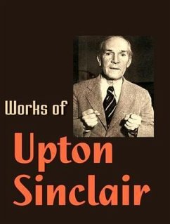 The Complete Works of Upton Sinclair (eBook, ePUB) - Sinclair, Upton