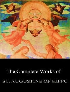 The Complete Works of Augustine of Hippo (eBook, ePUB) - Augustine Of Hippo