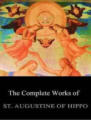 The Complete Works of Augustine of Hippo (eBook, ePUB)
