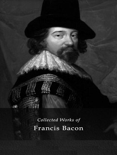 The Complete Works of Francis Bacon (eBook, ePUB) - Bacon, Francis