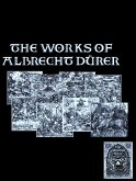 The Complete Works of Albrecht Durer (eBook, ePUB)