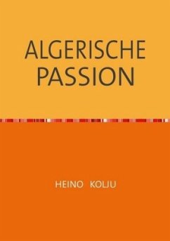 ALGERISCHE PASSION - Kolju, Heino