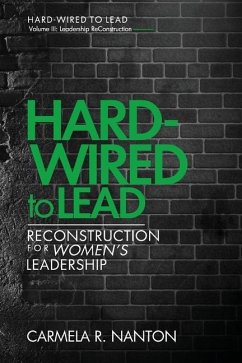 Hard-wired to Lead: ReConstruction for Women's Leadership - Nanton, Carmela R.