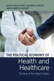 The Political Economy of Health and Healthcare - Costa-Font, Joan; Turati, Gilberto; Batinti, Alberto