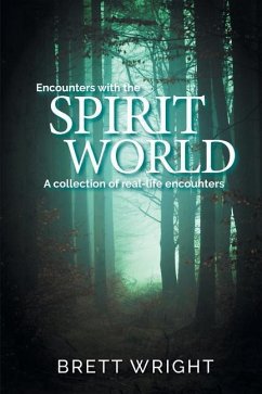 Encounters with the Spirit World - Wright, Brett