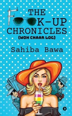 The F**k-Up Chronicles: (Woh Chaar Log) - Sahiba Bawa