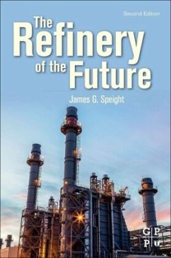 The Refinery of the Future - Speight, James G.