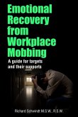 Emotional Recovery from Workplace Mobbing: A guide for targets and their supports
