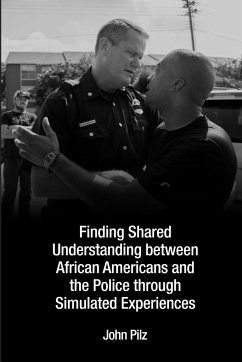 Finding Shared Understanding between African Americans and the Police through Simulated Experiences - Pilz, John