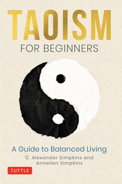 Taoism for Beginners - Simpkins, C. Alexander, PhD; Simpkins, Annellen; Simpkins, C. Alexander, PhD