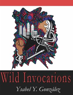 Wild Invocations - Gonzalez, Ysabel Y