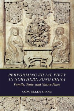 Performing Filial Piety in Northern Song China - Zhang, Cong Ellen