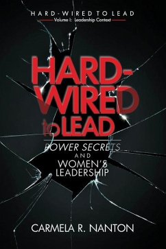 Hard-wired to Lead: Power Secrets and Women's Leadership - Nanton, Carmela R.