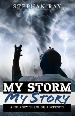 My Storm, My Story: A Journey Through Adversity - Ray, Stephan