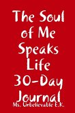 The Soul of Me Speaks Life 30-Day Journal