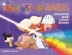 The Invention Hunters Discover How Light Works - Briggs, Korwin