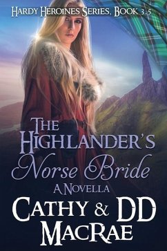 The Highlander's Norse Bride: The Hardy Heroines Series: Book #4 - MacRae, Dd; Macrae, Cathy