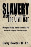 Slavery and The Civil War: What Your History Teacher Didn't Tell You
