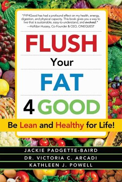 Flush Your Fat 4good - Padgette-Baird, Jackie; Arcadi, Victoria C.