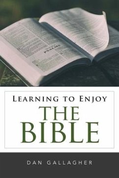 Learning to Enjoy the Bible - Gallagher, Dan J.