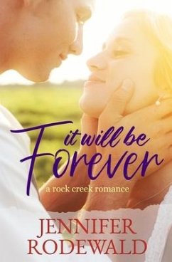 It Will Be Forever: A Rock Creek Romance - Rodewald, Jennifer