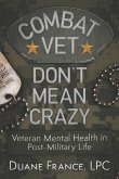 Combat Vet Don't Mean Crazy: Veteran Mental Health in Post-Military Life