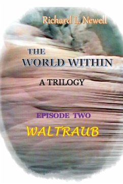 THE WORLD WITHIN Episode Two WALTRAUB - Newell, Richard L.