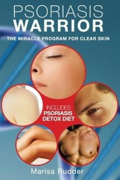 Psoriasis Warrior: The Miracle Program for Clear skin - Rudder, Marissa