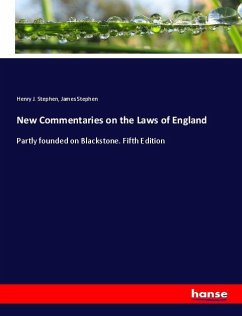 New Commentaries on the Laws of England - Stephen, Henry J.;Stephen, James