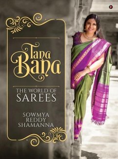 Tana Bana: The World of Sarees - Sowmya Reddy Shamanna