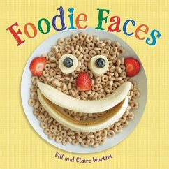 Foodie Faces - Wurtzel, Bill; Wurtzel, Claire