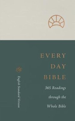 ESV Every Day Bible: 365 Readings Through the Whole Bible