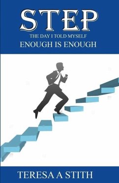 Step: The Day I Told Myself Enough Is Enough - Stith, Teresa A.