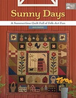 Sunny Days: A Summertime Quilt Full of Folk-Art Fun - Patek, Jan