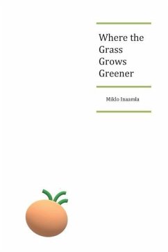 Where the Grass Grows Greener - Inaamla, Miklo
