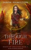 Through Fire: An Epic YA Fantasy Adventure