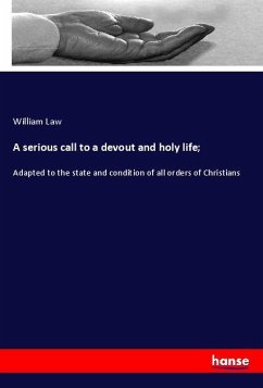 A serious call to a devout and holy life; - Law, William