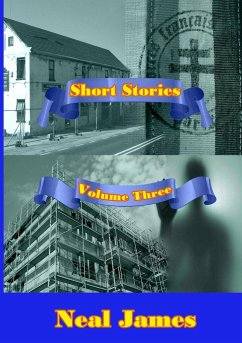 Short Stories Volume Three - James, Neal